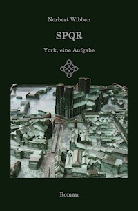 SPQR - York, eine Aufgabe - Norbert Wibben - E-Book