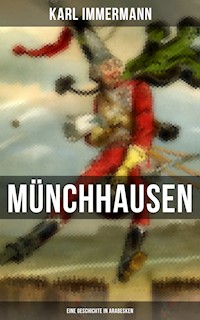 Münchhausen: Eine Geschichte in Arabesken - Karl Immermann - E-Book