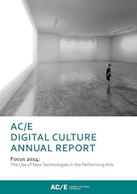AC/E Digital Culture Annual Report 2014 - - kostenlos E-Book