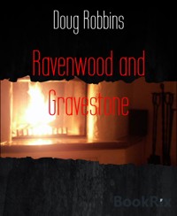 Ravenwood and Gravestone - Doug Robbins - E-Book