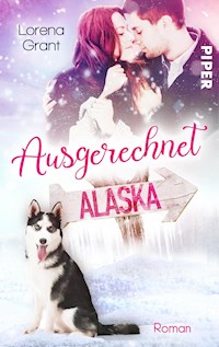 Ausgerechnet Alaska: Verliebt unter Mistelzweigen - Lorena Grant - E-Book