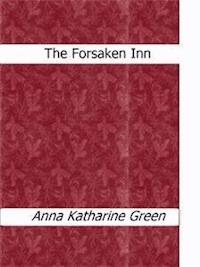 The Forsaken Inn - Anna Katharine Green - E-Book