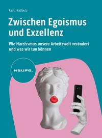 Zwischen Egoismus und Exzellenz - Ramzi Fatfouta - E-Book