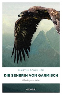 Die Seherin von Garmisch - Martin Schüller - E-Book