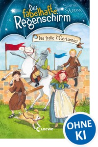 Der fabelhafte Regenschirm (Band 5) - Das große Ritterturnier - Sarah Storm - E-Book