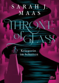 Throne of Glass – Kriegerin im Schatten - Sarah J. Maas - E-Book