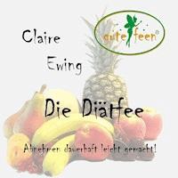 Die Diätfee - Abnehmen dauerhaft leicht gemacht! - Claire Ewing - Hörbuch