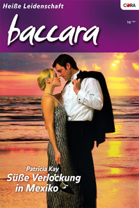 Süsse Verlockung in Mexiko - Patricia Kay - E-Book