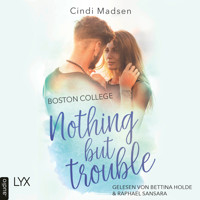 Boston College - Nothing but Trouble - Taking Shots - Reihe, Teil 2 (Ungekürzt) - Cindi Madsen - Hörbuch