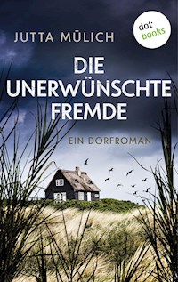 Die unerwünschte Fremde - Jutta Mülich - E-Book