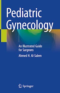 Pediatric Gynecology - Ahmed H. Al-Salem - E-Book