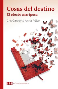 Cosas del destino (II): El efecto mariposa - Cris Ginsey - E-Book