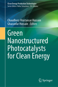 Green Nanostructured Photocatalysts for Clean Energy -  - E-Book