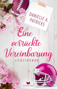 Eine verrückte Vereinbarung - Danielle A. Patricks - E-Book