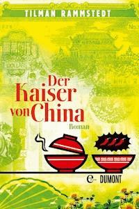 Der Kaiser von China - Tilman Rammstedt - E-Book