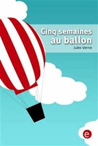 Cinq semaines au ballon - Jules VERNE - E-Book