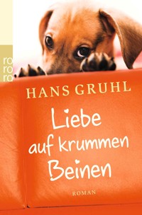 Liebe auf krummen Beinen - Hans Gruhl - E-Book + Hörbuch