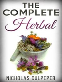 The complete Herbal - Nicholas Culpeper - E-Book