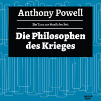 Die Philosophie des Krieges - Ein Tanz zur Musik der Zeit, Band 9 (Ungekürzte Lesung) - Anthony Powell - Hörbuch
