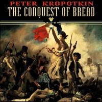 The Conquest of Bread - Peter Kropotkin - Hörbuch