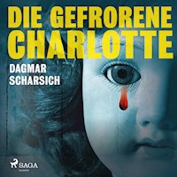 Die gefrorene Charlotte (Ungekürzt) - Dagmar Scharsich - Hörbuch