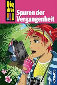 Die drei !!!, 50, Freundinnen in Gefahr! 2, Spuren der Vergangenheit (drei Ausrufezeichen) - Mira Sol - E-Book