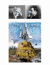 Das pyramidale Prinzip 2.0 - Franz Sternbald - E-Book