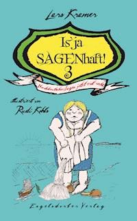 Is’ ja SAGENhaft! 3 - Norddeutsche Sagen jetzt erst recht! - Lars Kramer - E-Book