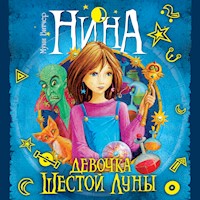 Нина - девочка Шестой Луны - Муни Витчер - Hörbuch