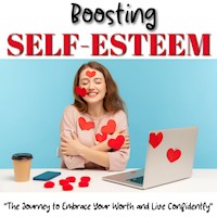 Boosting Self-Esteem - Rose Adams - E-Book