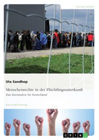 Menschenrechte in der Flüchtlingsunterkunft. Eine Kurzanalyse für Deutschland - Uta  Sandhop - E-Book