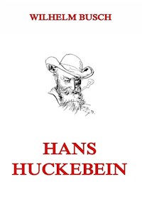 Hans Huckebein - Wilhelm Busch - E-Book