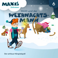 Maxi's Zeitreisen, Folge 6: Maxi und der Weihnachtsmann - Jana Lüpke - Hörbuch