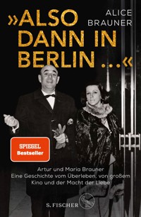 »Also dann in Berlin ...« - Alice Brauner - E-Book
