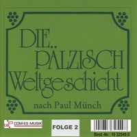 Die Pälzisch Weltgeschicht, Folge 2 - Paul Münch - Hörbuch