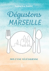 Dégustons Marseille - Natacha Sarde - E-Book