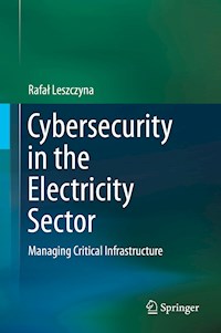 Cybersecurity in the Electricity Sector - Rafał Leszczyna - E-Book
