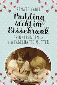 Pudding steht im Eisschrank - Renate Fabel - E-Book