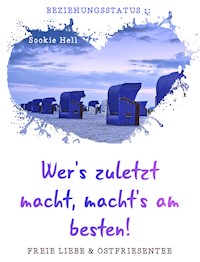 Beziehungsstatus 1: Wer's zuletzt macht, macht's am besten! - Sookie Hell - E-Book