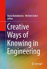 Creative Ways of Knowing in Engineering -  - E-Book
