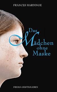 Das Mädchen ohne Maske - Frances Hardinge - E-Book