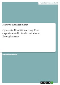 Operante Konditionierung. Eine experimentelle Studie mit einem Zwerghamster - Jeanette-Annabell Gerth - E-Book