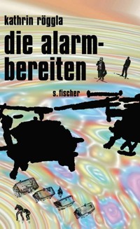 die alarmbereiten - Kathrin Röggla - E-Book