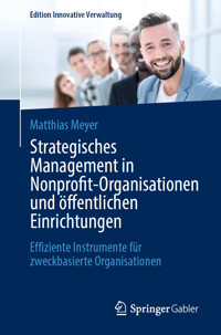 Strategisches Management in Nonprofit-Organisationen und öffentlichen Einrichtungen - Matthias Meyer - E-Book