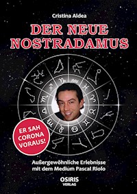 Der neue Nostradamus - Cristina Aldea - E-Book