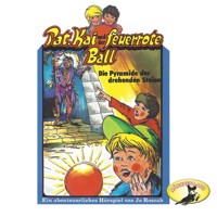 Pat, Kai und der feuerrote Ball, Die Pyramide der drehenden Steine - Jo Roszak - Hörbuch