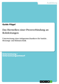 Das Herstellen einer Pressverbindung an Rohrleitungen - Guido Flügel - E-Book