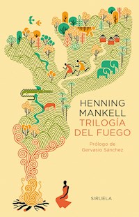 Trilogía del fuego - Henning Mankell - E-Book