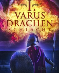 I. Varus Drachen Schlacht - Elisabeth Ibing - E-Book