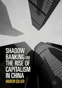 Shadow Banking and the Rise of Capitalism in China - Andrew Collier - E-Book